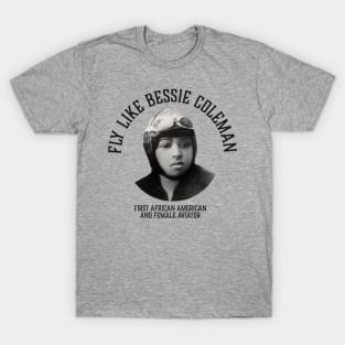 Fly like Bessie Colemen, First African American and female aviator | Black Woman | Black History T-Shirt